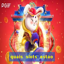 quais slots estao pagando agora